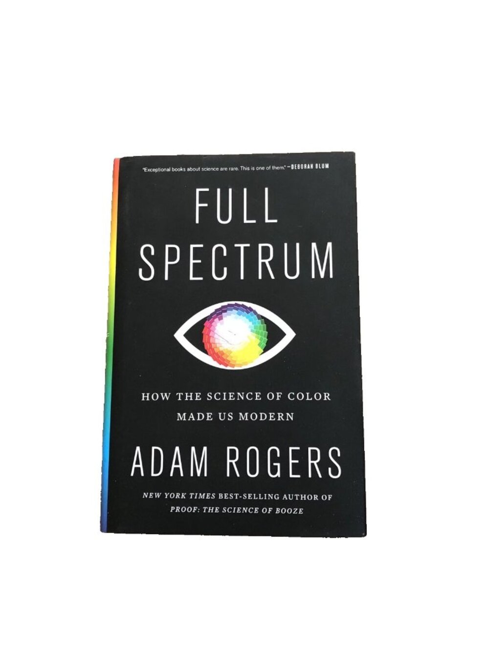 Book Full Spectrum How the Science Of Color Made Us Modern By Rogers Adam HC DJ